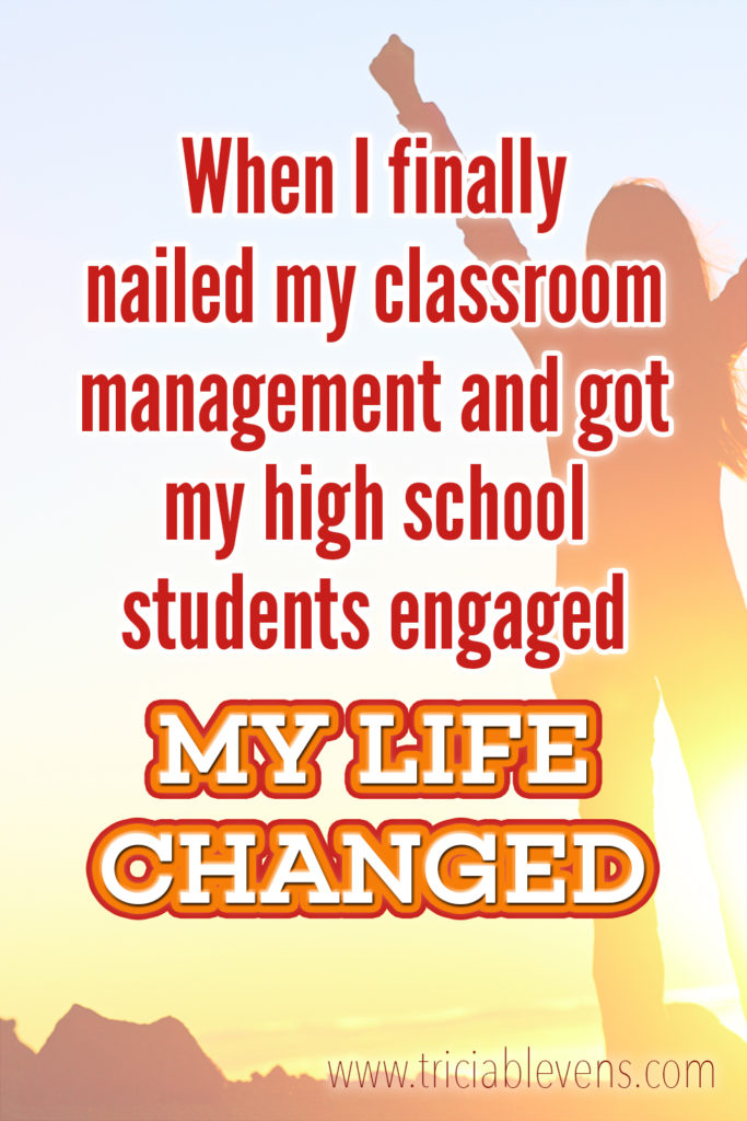 when-i-finally-nailed-my-classroom-management-and-got-my-high-school-students-engaged-my-life-changed